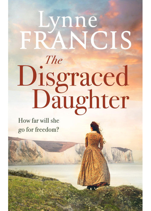 The Disgraced Daughter: a captivating saga of love, betrayal and secrets: 3 (Castle Bay Trilogy)