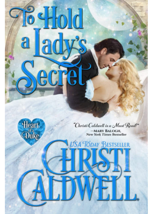 To Hold a Lady's Secret: 16 (The Heart of a Duke)