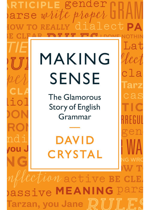 Making Sense: The Glamorous Story of English Grammar