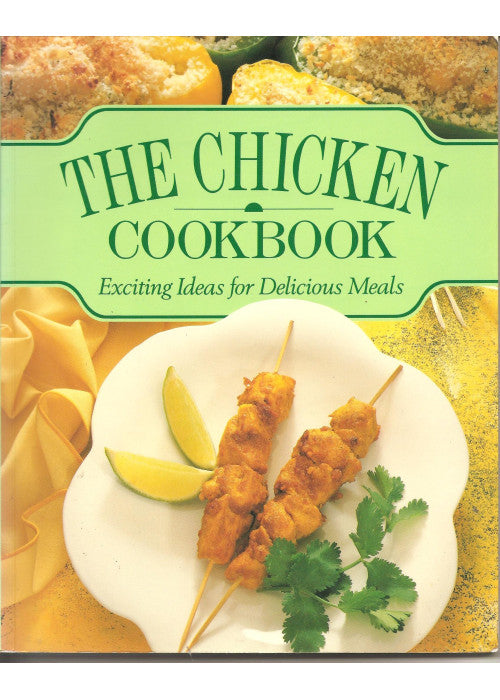 The Chicken Cookbook Exiting Ideas for Delicious Meals