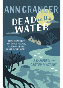 Dead In The Water (Campbell & Carter Mystery 4): A riveting English village mystery