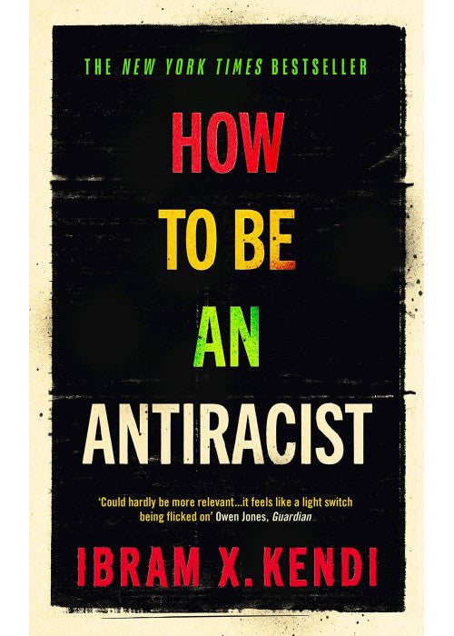 How To Be an Antiracist: THE GLOBAL MILLION-COPY BESTSELLER