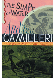 The Shape of Water: The First Thrilling Mystery in the Darkly Funny Sicilian Crime Series (Inspector Montalbano mysteries, 1)