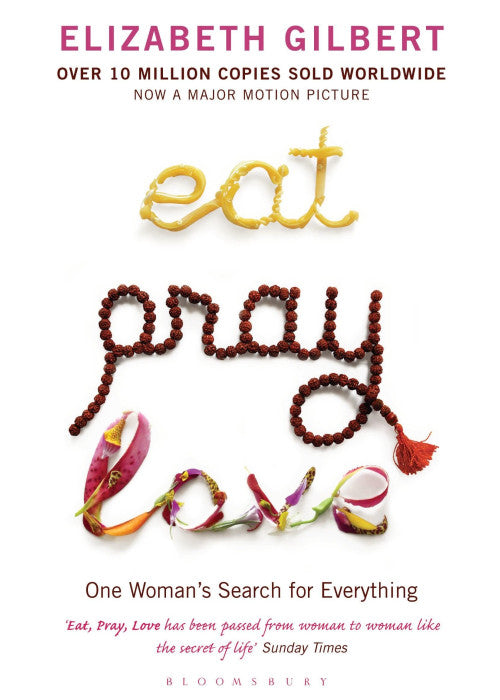 Eat Pray Love: One Woman's Search for Everything