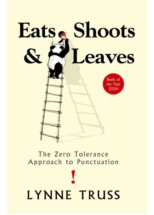 Eats shoots and leaves: The Zero Tolerance Approach to Punctuation