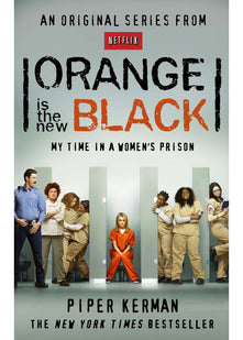 Orange Is the New Black: My Time in a Women's Prison