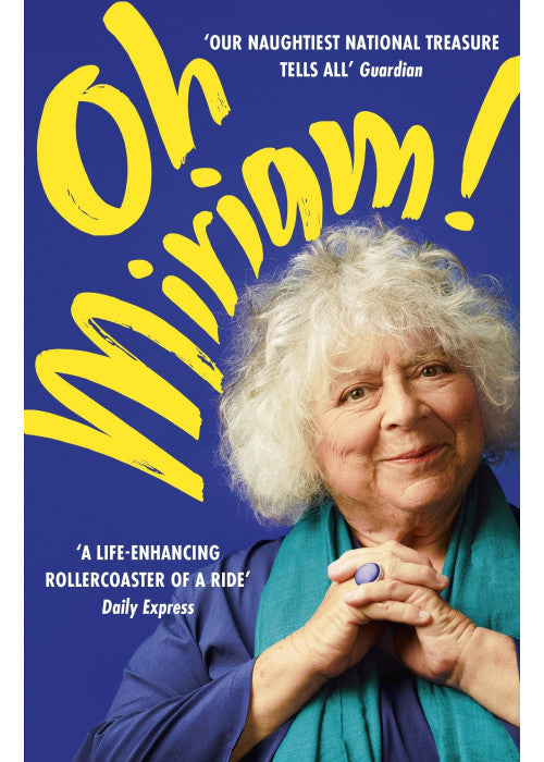 Oh Miriam!: Stories from an Extraordinary Life