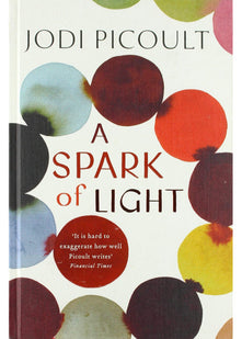 A Spark of Light: THE NUMBER ONE SUNDAY TIMES BESTSELLER