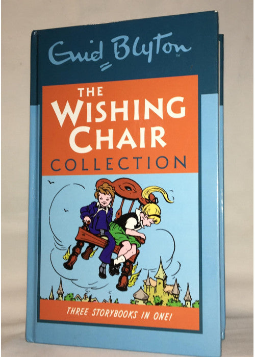 The Wishing Chair Collection: Three Exciting Stories in One. The adventures of the Wishing Chair, The Wishing Chair Again, More Wishing Chair Tales (Enid Blyton)