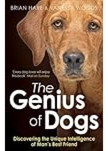 Genius of Dogs: Discovering The Unique Intelligence Of Man's Best Friend