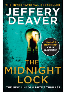 The Midnight Lock: A riveting new Lincoln Rhyme thriller from the Sunday Times bestselling author of The Goodbye Man