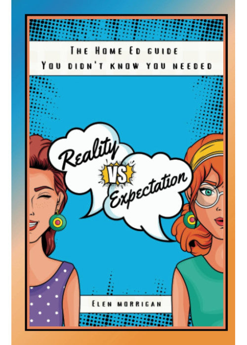 Reality vs Expectation: The Home Ed Guide You Didn't Know You Needed