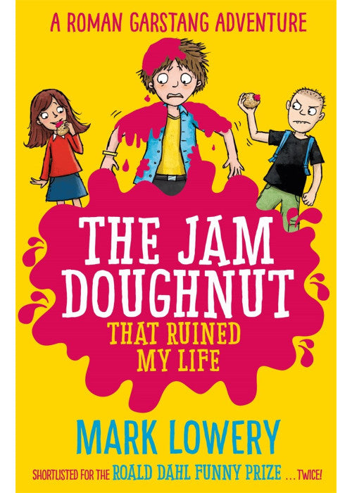 The Jam Doughnut That Ruined My Life (Roman Garstang Disasters)