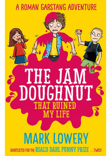 The Jam Doughnut That Ruined My Life (Roman Garstang Disasters)
