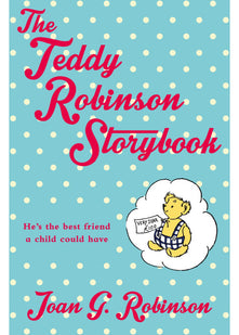 The Teddy Robinson Storybook: Macmillan Classics Edition
