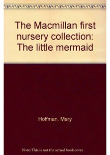The Macmillan first nursery collection: The little mermaid