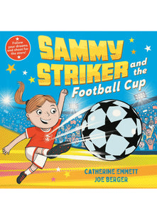 Sammy Striker and the Football Cup: The perfect book to celebrate the Women's World Cup