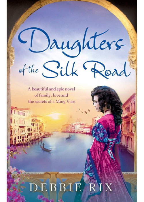 Daughters of the Silk Road: A beautiful and epic novel of family, love and the secrets of a Ming Vase