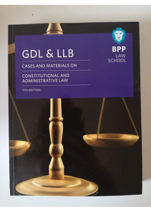 GDL & LLB cases and materials on constitutional and administrative law 7th edition