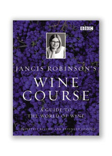 Jancis Robinson's Wine Course: Third Edition