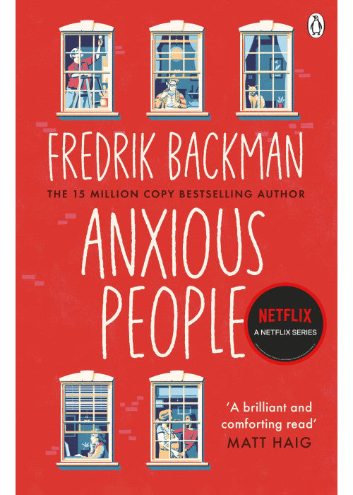 Anxious People: The No. 1 New York Times bestseller, now a Netflix TV Series - From the Author of My Friends
