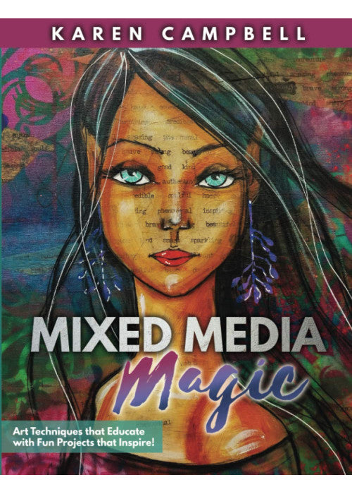 Mixed Media Magic: Mixed Media Art Techniques that Educate with Fun Projects that Inspire!