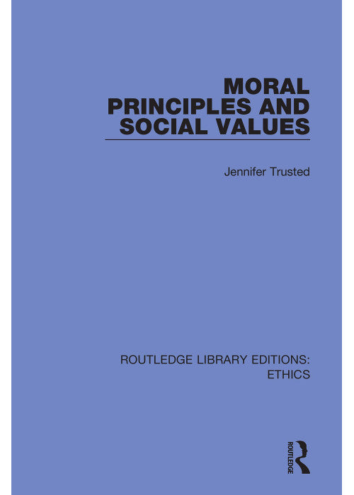 Moral Principles and Social Values (Routledge Library Editions: Ethics)