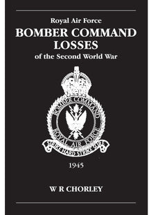 RAF Bomber Command Losses of the Second World War Volume 6: 1945: v. 6